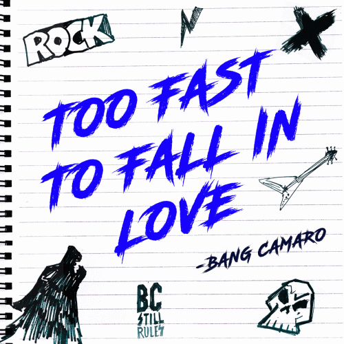 Bang Camaro : Too Fast to Fall in Love